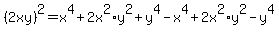 %282xy%29%5E2=x%5E4+%2B+2x%5E2+%2Ay%5E2+%2B+y%5E4-x%5E4+%2B+2x%5E2%2Ay%5E2+-+y%5E4