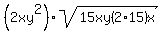 %282xy%5E2%29sqrt%2815xy%282%2A15%29x%29