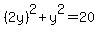 %282y%29%5E2+%2B+y%5E2+=+20