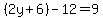 %282y%2B6%29-12=9