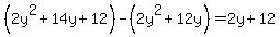 %282y%5E2%2B14y%2B12%29-%282y%5E2%2B12y%29=2y%2B12