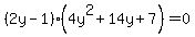 %282y-1%29%284y%5E2%2B14y%2B7%29=0
