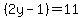 %282y-1%29=11