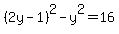 %282y-1%29%5E2-y%5E2=16
