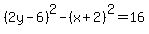 %282y-6%29%5E2-%28x%2B2%29%5E2=16
