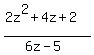 %282z%5E2%2B4z%2B2%29%2F%286z-5%29