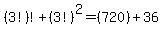 %283%21%29%21%2B%283%21%29%5E2=%28720%29%2B36