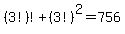 %283%21%29%21%2B%283%21%29%5E2=756