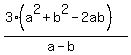 %283%28a%5E2%2Bb%5E2-2ab%29%29%2F%28a-b%29