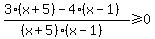 %283%28x%2B5%29-4%28x-1%29%29%2F%28%28x%2B5%29%28x-1%29%29%3E=0