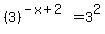 %283%29%5E%28-x%2B2%29+=+3%5E2