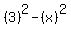 %283%29%5E2-%28x%29%5E2