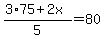 %283%2A75%2B2x%29%2F5=80