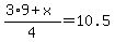%283%2A9%2Bx%29%2F4=10.5