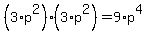 %283%2Ap%5E2%29%2A%283%2Ap%5E2%29=9%2Ap%5E4