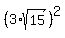 %283%2Asqrt%2815%29%29%5E2