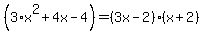 %283%2Ax%5E2%2B4x-4%29=%283x-2%29%28x%2B2%29