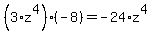 %283%2Az%5E4%29%2A%28-8%29=-24%2Az%5E4
