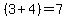 %283%2B4%29+=+7