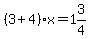 %283%2B4%29x=1%263%2F4