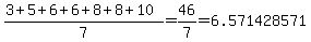 %283%2B5%2B6%2B6%2B8%2B8%2B10%29%2F7=46%2F7=6.571428571