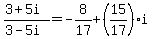 %283%2B5i%29%2F%283-5i%29=-8%2F17%2B%2815%2F17%29i