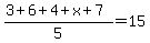 %283%2B6%2B4%2Bx%2B7+%29%2F5+=15