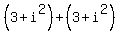 %283%2Bi%5E2%29%2B%283%2Bi%5E2%29