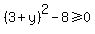 %283%2By%29%5E2-8%3E=0