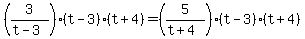 %283%2F%28t-3%29%29%28t-3%29%28t%2B4%29+=%285%2F%28t%2B4%29%29%28t-3%29%28t%2B4%29
