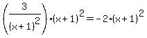 %283%2F%28x%2B1%29%5E2%29%28x%2B1%29%5E2=-2%28x%2B1%29%5E2