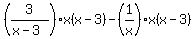 %283%2F%28x-3%29%29%2Ax%28x-3%29-%281%2Fx%29%2Ax%28x-3%29