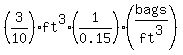 %283%2F10%29ft%5E3%2A%281%2F0.15%29%28bags%2Fft%5E3%29