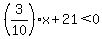 %283%2F10%29x%2B21%3C0