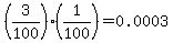 %283%2F100%29%2A%281%2F100%29+=+0.0003