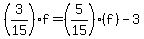 %283%2F15%29f=%285%2F15%29%28f%29-3