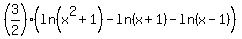 %283%2F2%29%2A%28ln%28x%5E2%2B1%29-ln%28x%2B1%29-ln%28x-1%29%29
