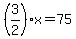 %283%2F2%29%2Ax=75