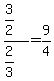 %283%2F2%29%2F%282%2F3%29=++9%2F4