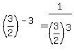 %283%2F2%29%5E%28-3%29+=+1%2F%283%2F2%29%5E3