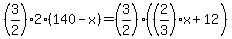 %283%2F2%292%28140-x%29=%283%2F2%29%28%282%2F3%29x%2B12%29