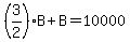 %283%2F2%29B%2BB=10000