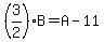 %283%2F2%29B=A-11