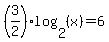 %283%2F2%29log%282%2C+%28x%29%29+=+6