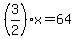 %283%2F2%29x=64
