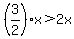 %283%2F2%29x%3E2x