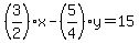 %283%2F2%29x+-+%285%2F4%29y+=+15