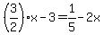 %283%2F2%29x-3=1%2F5-2x