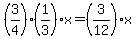 %283%2F4%29%281%2F3%29x=%283%2F12%29x