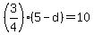 %283%2F4%29%285-d%29=10